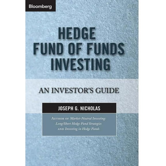 Bloomberg Financial Hedge Fund of Funds Investing: An Investor's Guide, Book 9, (Hardcover)