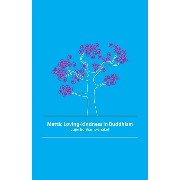 Mettā: Loving-kindness in Buddhism, (Paperback)