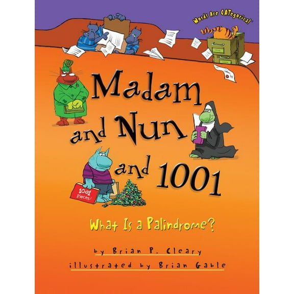 Words Are Categorical (R): Madam and Nun and 1001: What Is a Palindrome? (Paperback)