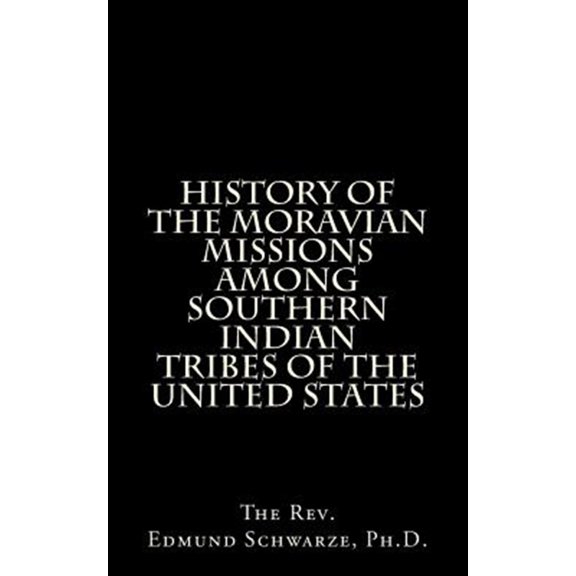 Pre-Owned History of the Moravian Missions Among Southern Indian Tribes of the United States