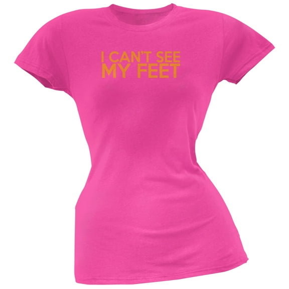I Can't See My Feet Hot Pink Juniors Soft T-Shirt - Medium