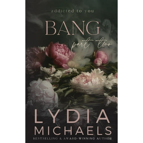 Addicted to You Bang: Floral Collection, Book 2, (Paperback)