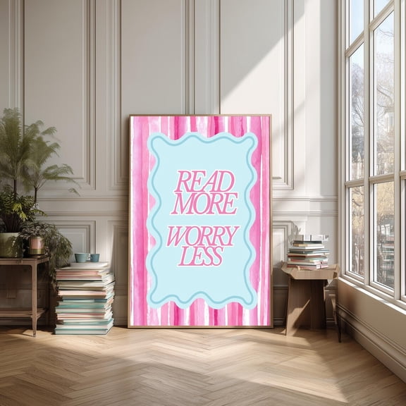 Book Lover Wall Art – Pink Quote Print, Read More Worry Less Poster, Feminine Reading Decor, Unframed Poster Size 8x12 F03.1.22l1168
