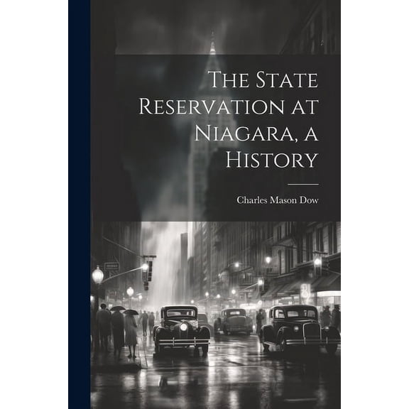 The State Reservation at Niagara, a History (Paperback)