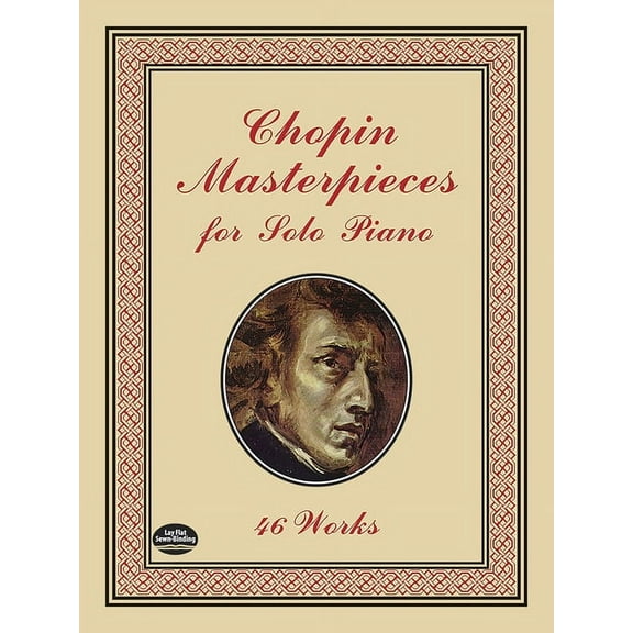 Dover Classical Piano Music Chopin Masterpieces for Solo Piano: 46 Works, (Paperback)