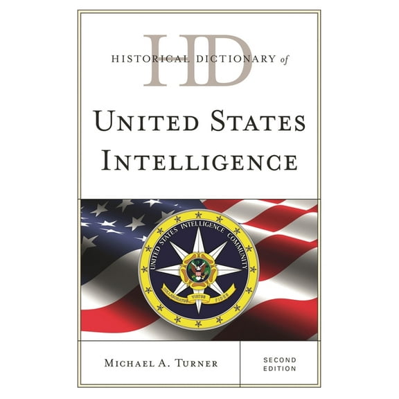 Historical Dictionaries of Intelligence Historical Dictionary of United States Intelligence, (Hardcover)