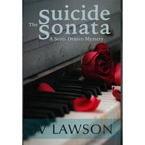 Scott Drayco Mystery The Suicide Sonata: A Scott Drayco Mystery, Book 5, (Hardcover)