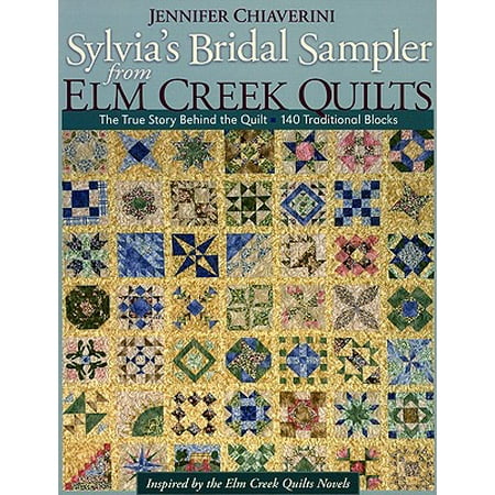- Sylvia's Bridal Sampler from ELM Creek Q : The True Story Behind the Quilt 140 Traditional Blocks