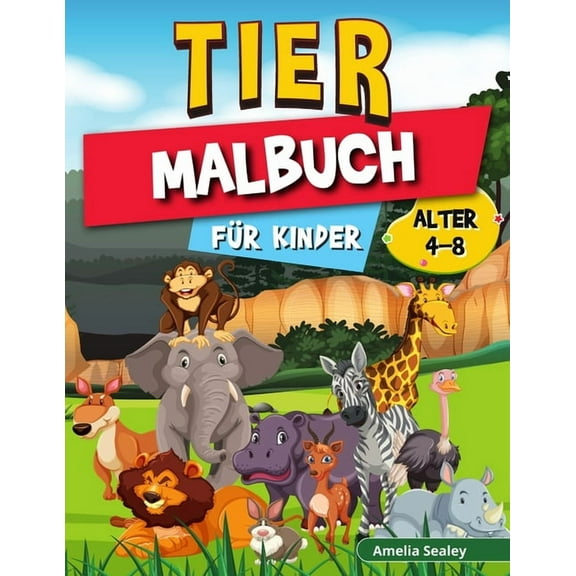 Tier-Malbuch fÃ¼r Kinder: Farbe und erstellen schÃ¶ne Tiere, SpaÃ Tiere FÃ¤rbung Seiten fÃ¼r Entspannung und Stressabbau, (Paperback)