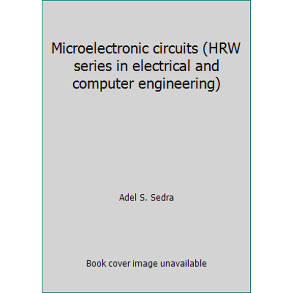 Pre-Owned Microelectronic circuits (HRW series in electrical and computer engineering) (Paperback) 0030567297 9780030567292