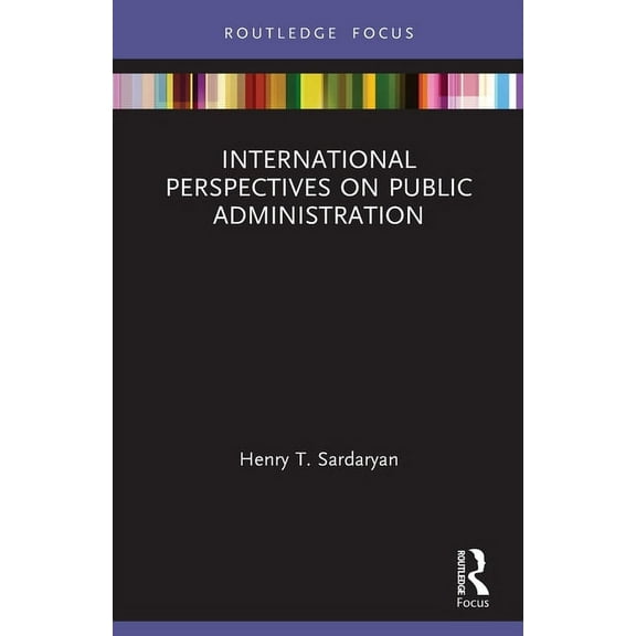 Innovations in International Affairs International Perspectives on Public Administration, (Paperback)