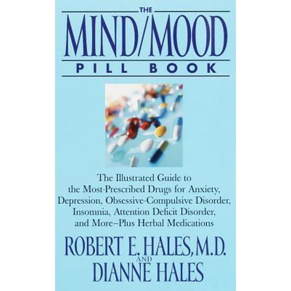 Pre-Owned The Mind/Mood Pill Book: The Illustrated Guide to the Most-Prescribed Drugs for Anxiety, Depression, Obsessive-Compulsive Disorder, Insomnia, Attenti... (Paperback) 0553380044 9780553380040