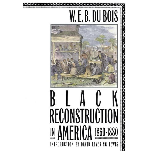 Black Reconstruction in America 1860-1880, (Paperback)