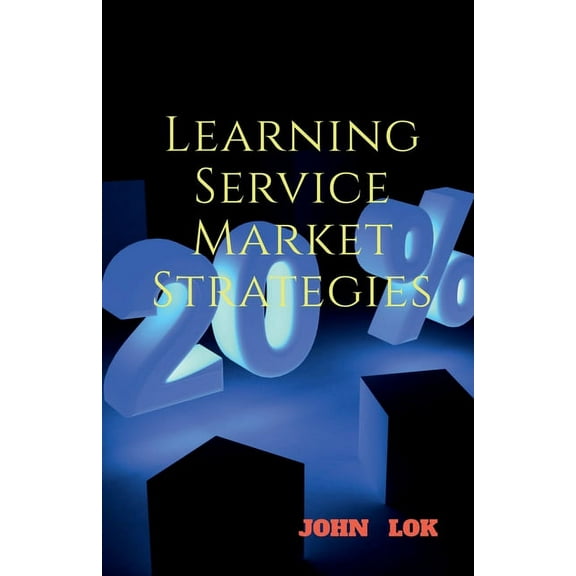 Learning Service Market Strategies, (Paperback)