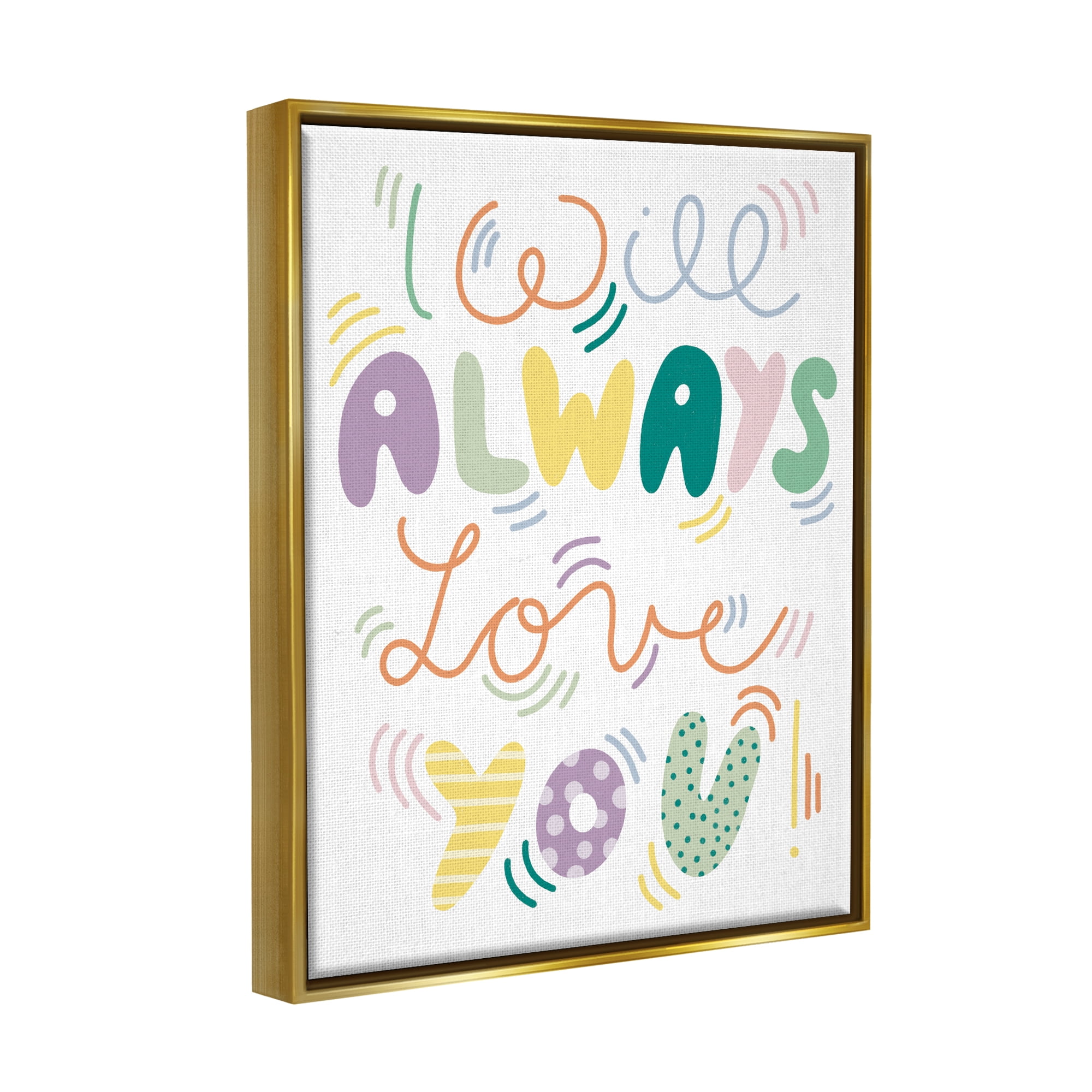 Stupell Industries Will Always Love You Eccentric Patterned Typography Graphic Art Metallic Gold Floating Framed Canvas Print Wall Art, Design by Dominika Godette