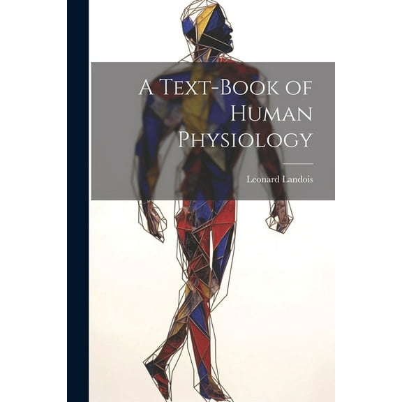 A Text-Book of Human Physiology (Paperback)