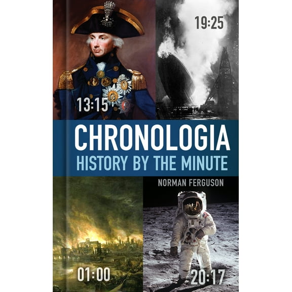 Chronologia : History by the Minute (Hardcover)