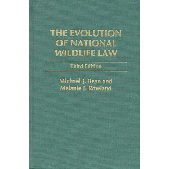 The Evolution of National Wildlife Law, (Hardcover)
