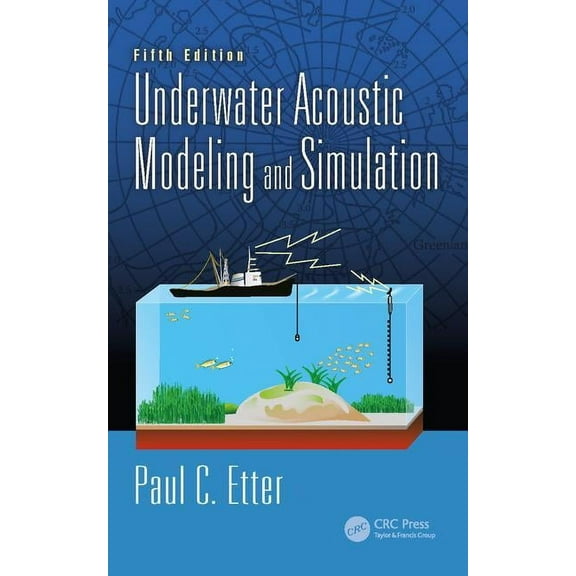 Underwater Acoustic Modeling and Simulation, (Hardcover)