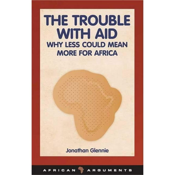 African Arguments Trouble with Aid, (Paperback)