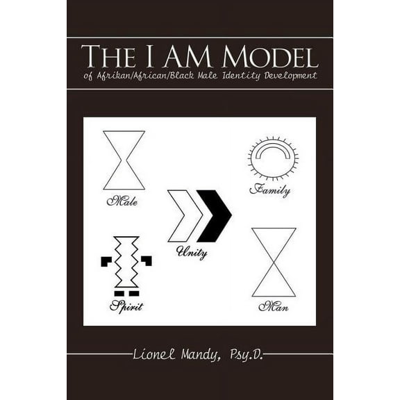 The I Am Model of Afrikan/African/Black Male Identity Development (Paperback)
