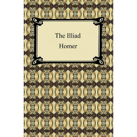 The Iliad (The Samuel Butler Prose Translation) - (Best Prose Translation Of The Iliad)