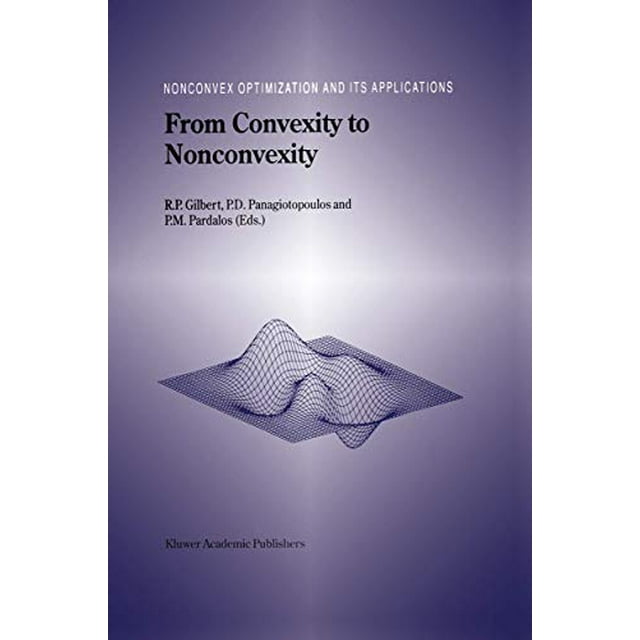 From Convexity to Nonconvexity (Nonconvex Optimization and Its Applications)