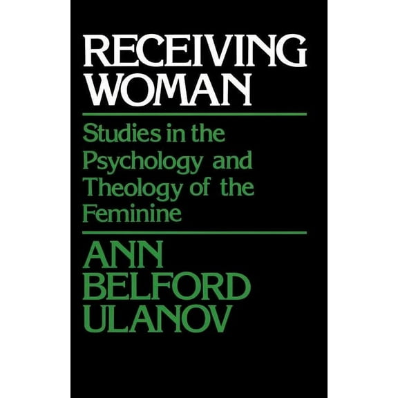 Receiving Woman: Studies in the Psychology and Theology of the Feminine (Paperback)