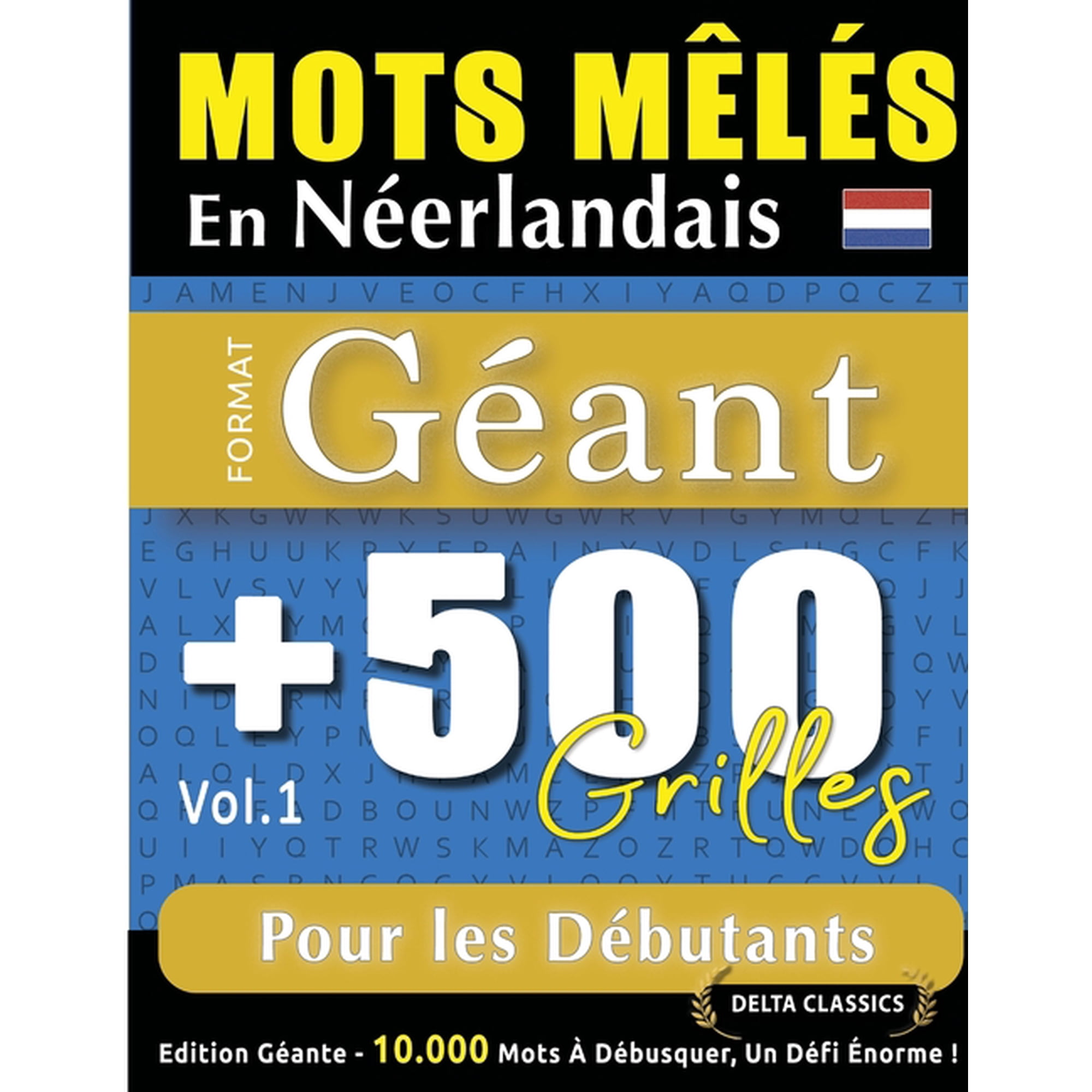 Mots Mêlés En Néerlandais Format Géant: 500 Grilles Pour Les Débutants - Vol.1 - Delta Classics - Édition Géante - 10.00, (Paperback)
