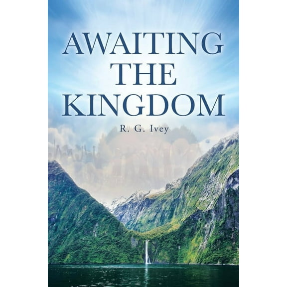 Awaiting the Kingdom, (Paperback)