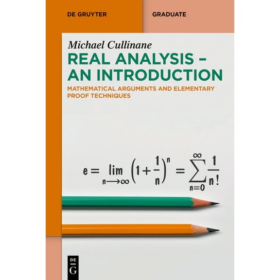de Gruyter Textbook Real Analysis - An Introduction: Mathematical Arguments and Elementary Proof Techniques, (Paperback)