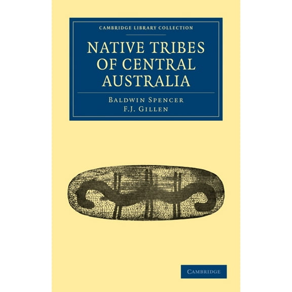 Cambridge Library Collection - Linguistics: Native Tribes of Central Australia (Paperback)