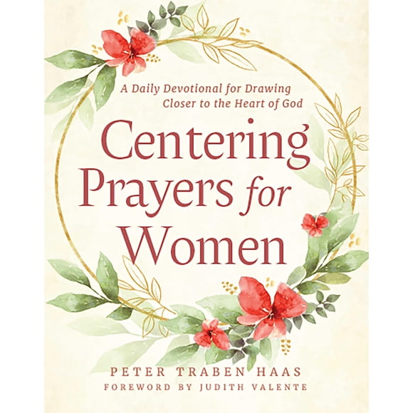 Centering Prayers for Women: A Daily Devotional for Drawing Closer to the Heart of God