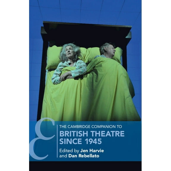 Cambridge Companions to Theatre and Perf The Cambridge Companion to British Theatre Since 1945, (Hardcover)