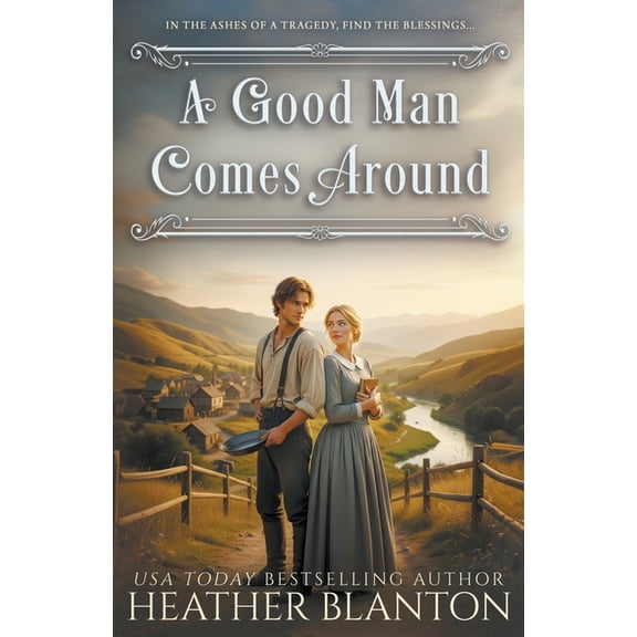 A Good Man Comes Around: A Christian Western Romance, (Paperback)