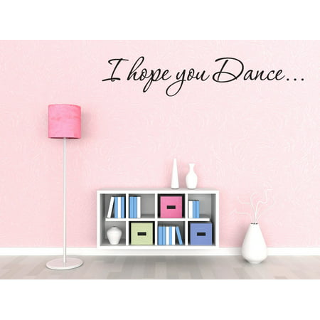 I Hope You Dance Girls Room Decor Wall Decal