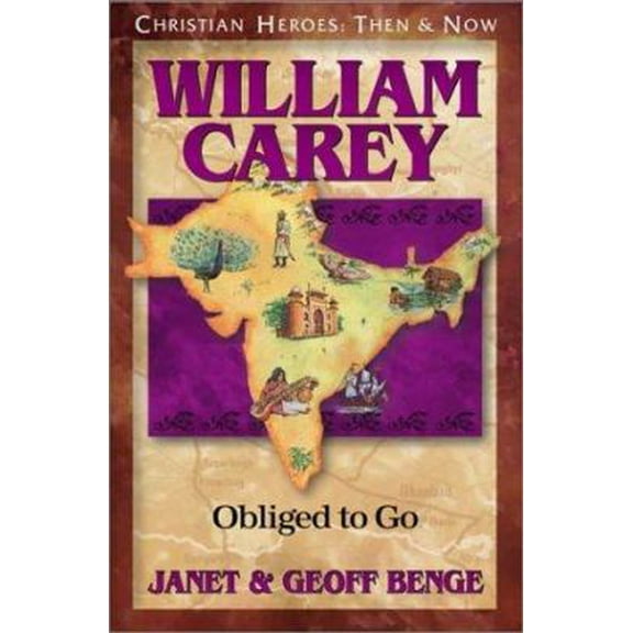 Pre-Owned William Carey: Obliged to Go (Paperback) 1576581470 9781576581476
