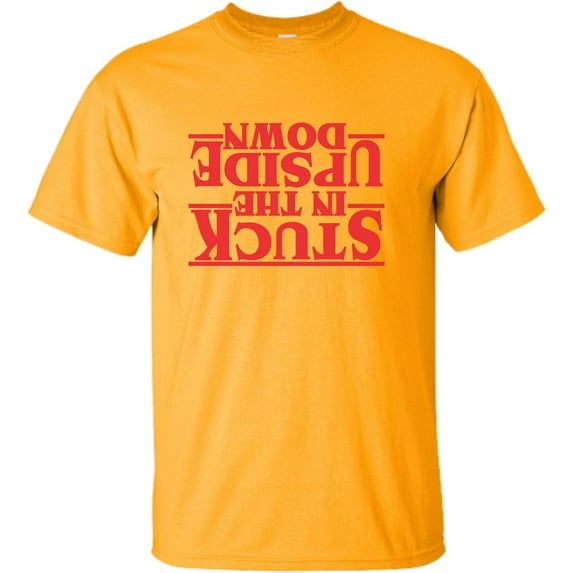 Adult Stuck In The Upside Down T-Shirt