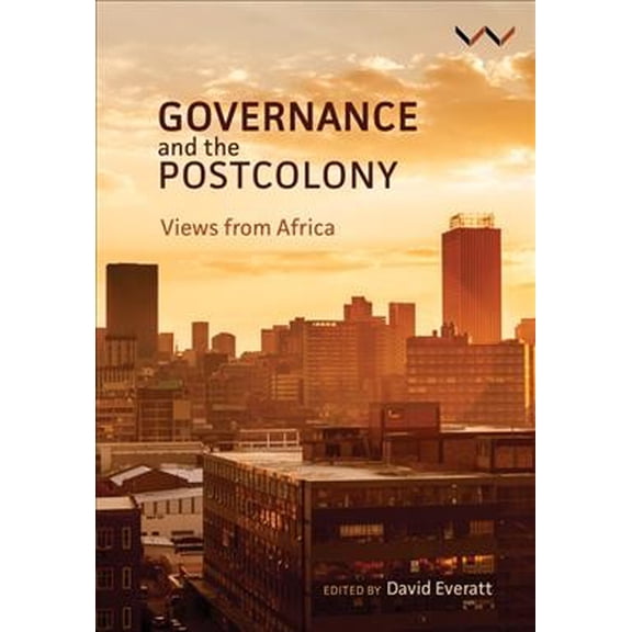 Governance and the Postcolony: Views from Africa (Hardcover)