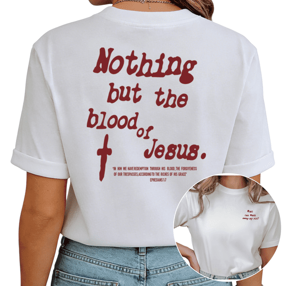 White Nothing But The Blood Of Jesus Print Tshirt Graphic Tees Shirts S-5XL Christian Faith Tops