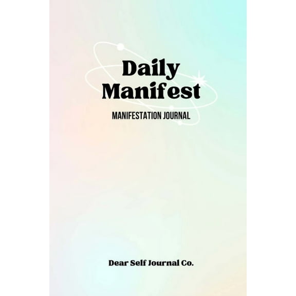 Daily Manifest: 90-Day Manifestation Journal & Practice, (Paperback)