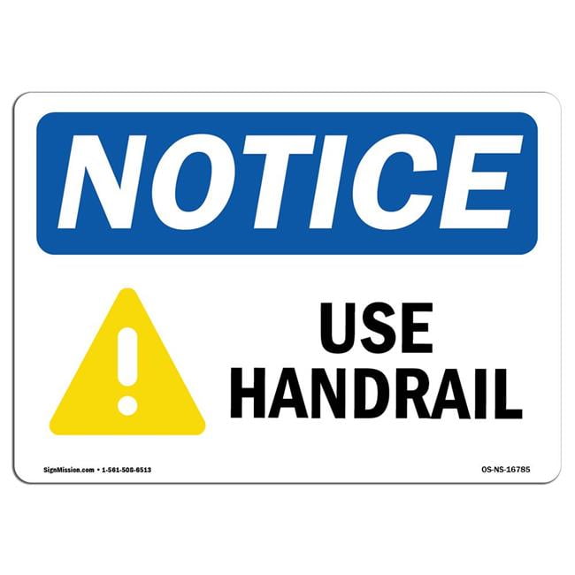 SignMission OS-NS-A-710-L-16785 7 x 10 in. OSHA Notice Sign - Use Handrail  - Walmart.com
