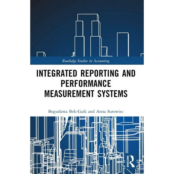 Routledge Studies in Accounting Integrated Reporting and Performance Measurement Systems, (Paperback)