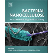 Bacterial Nanocellulose: From Biotechnology to Bio-Economy, (Hardcover)