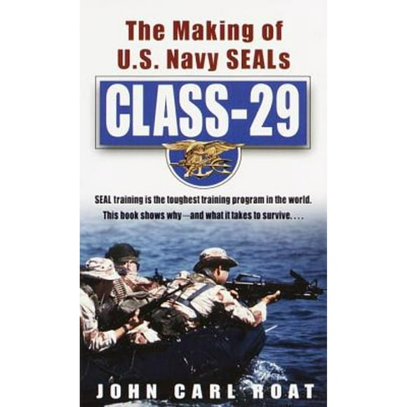 Pre-Owned Class 29: The Making Of Us Navy S (Paperback 9780804118934) by John Carl Roat