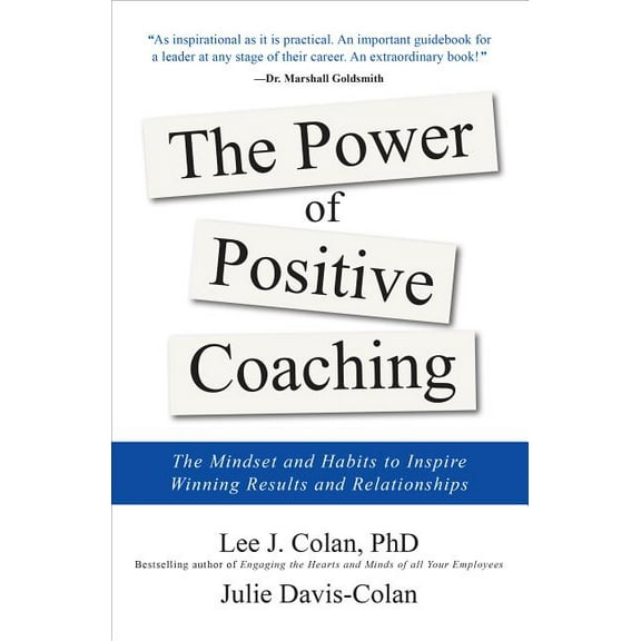 The Power of Positive Coaching: The Mindset and Habits to Inspire Winning Results and Relationships, (Hardcover)