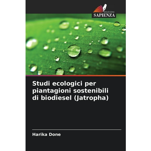 Studi ecologici per piantagioni sostenibili di biodiesel (Jatropha), (Paperback)