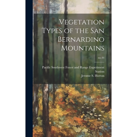 Vegetation Types of the San Bernardino Mountains; no.44, (Hardcover)