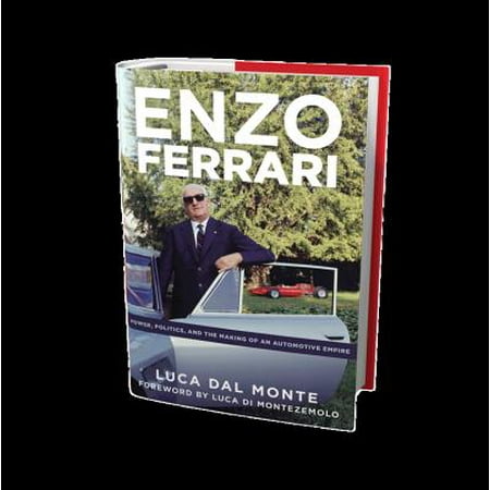 Enzo Ferrari : Power, Politics, and the Making of an Automotive