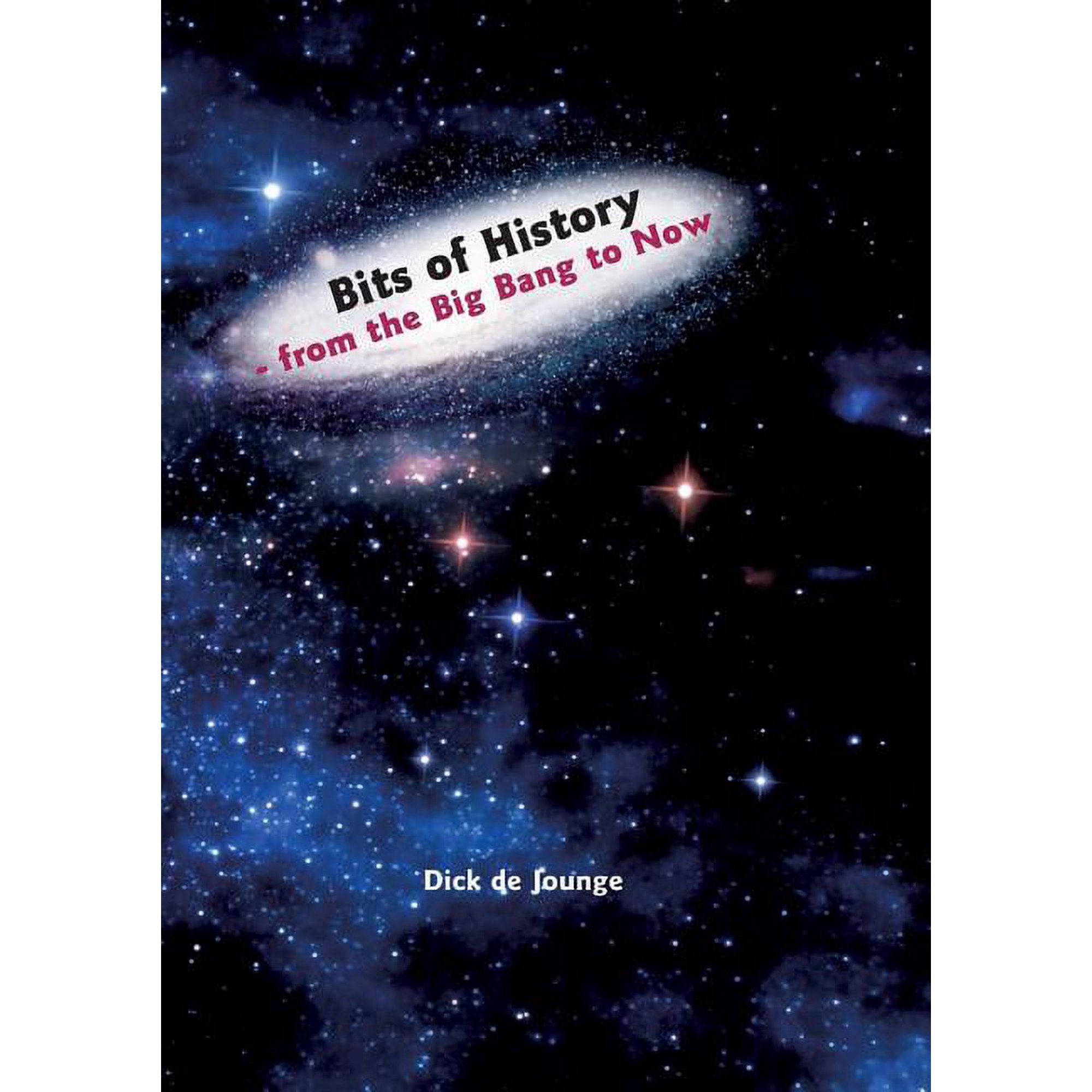 Bits of History - from the Big Bang to Now (Paperback)